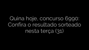 ​Quina hoje, concurso 6990: Confira o resultado sorteado nesta terça (31) 